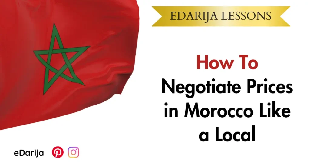How To Negotiate Prices in Morocco Like a Local