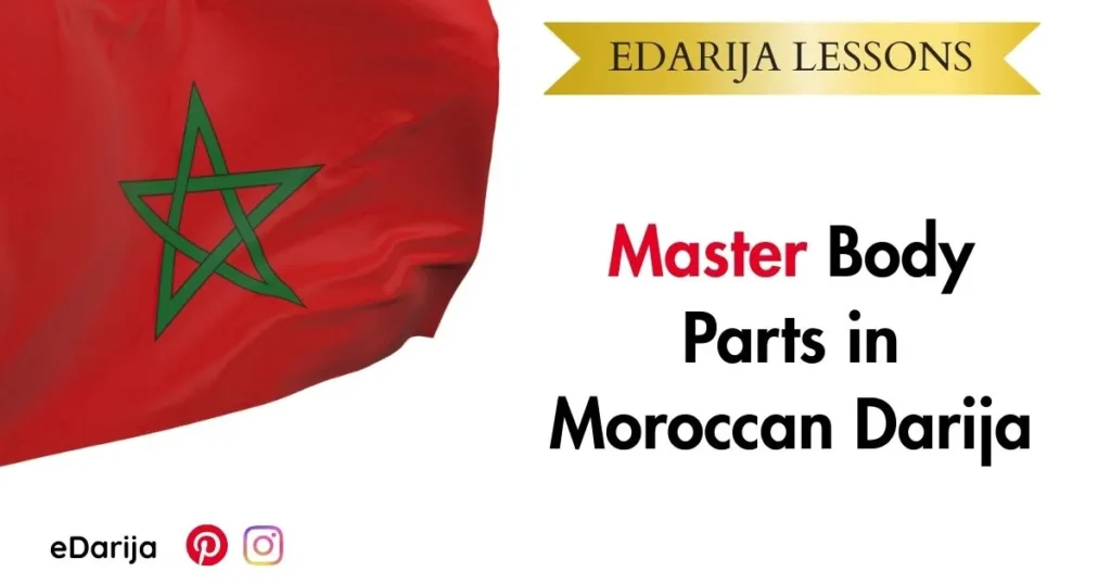 BODY PARTS IN MOROCCAN DARIJA